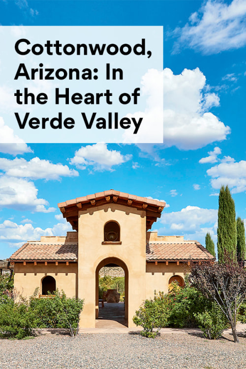 Cottonwood, Arizona: In the Heart of Verde Valley Via Magazine Pinterest Image