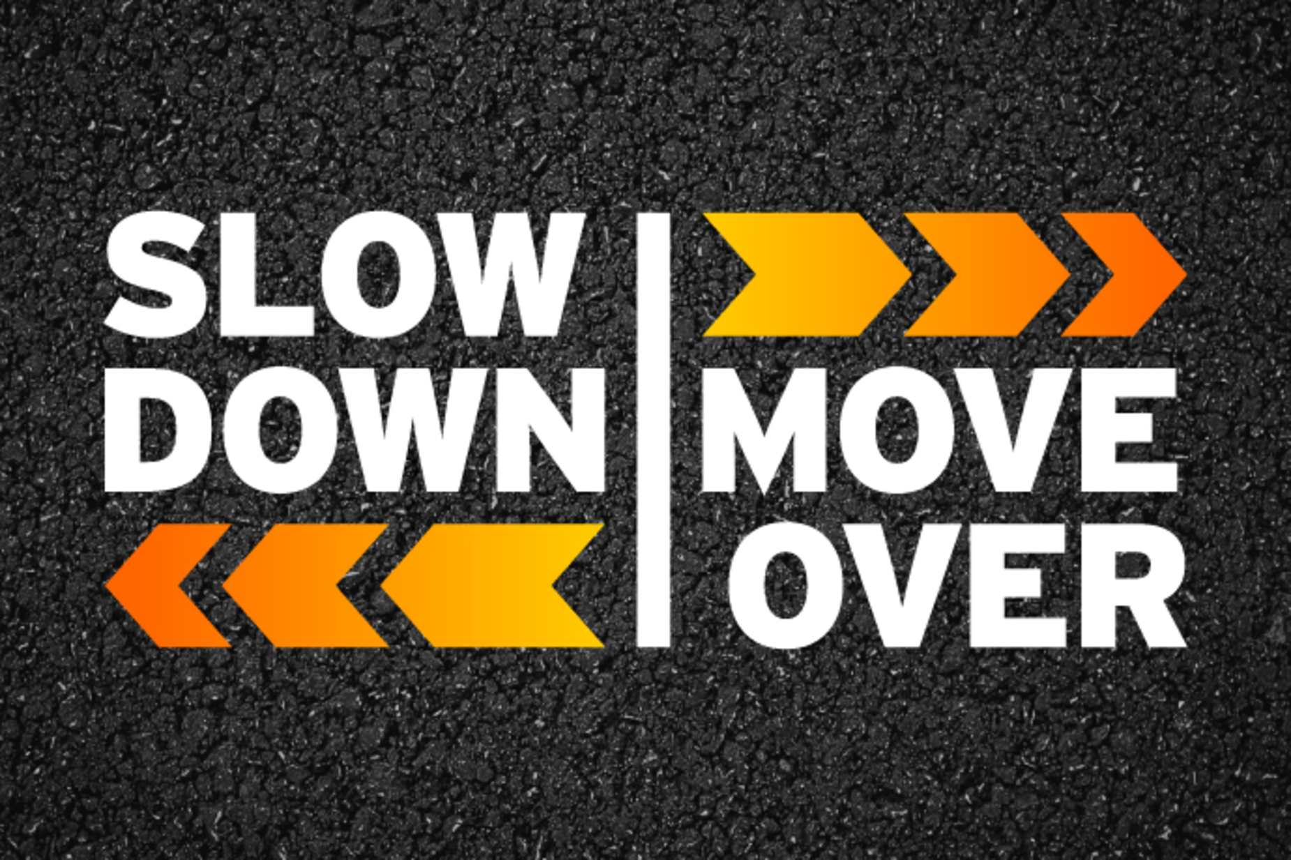Slow down and move over